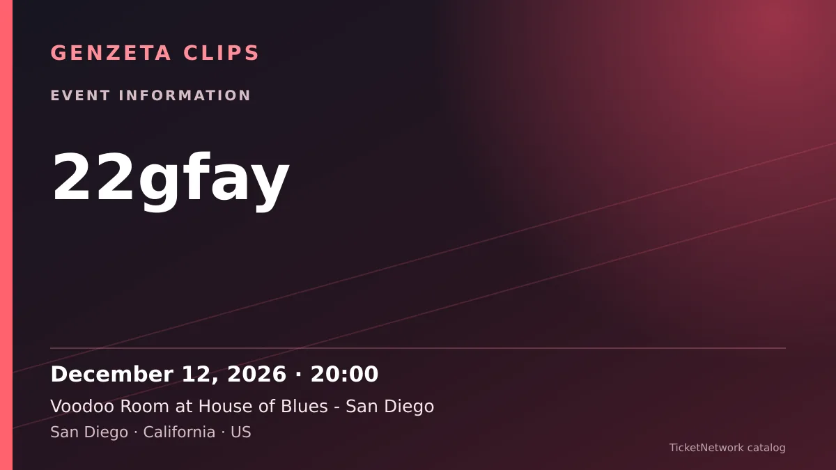 Event information graphic for 22gfay at Voodoo Room at House of Blues - San Diego