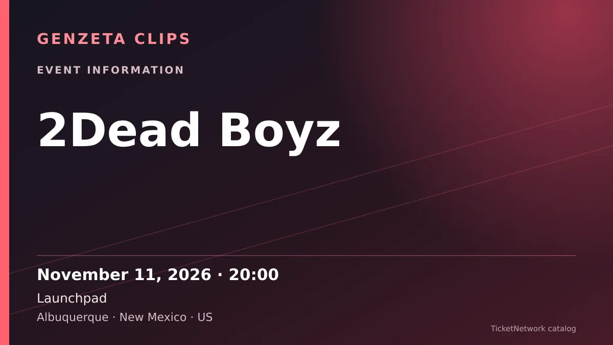 Event information graphic for 2Dead Boyz at Launchpad
