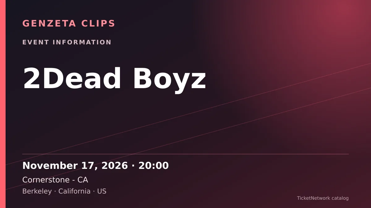 Event information graphic for 2Dead Boyz at Cornerstone - CA