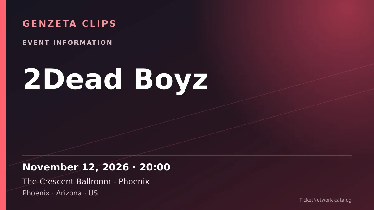 Event information graphic for 2Dead Boyz at The Crescent Ballroom - Phoenix