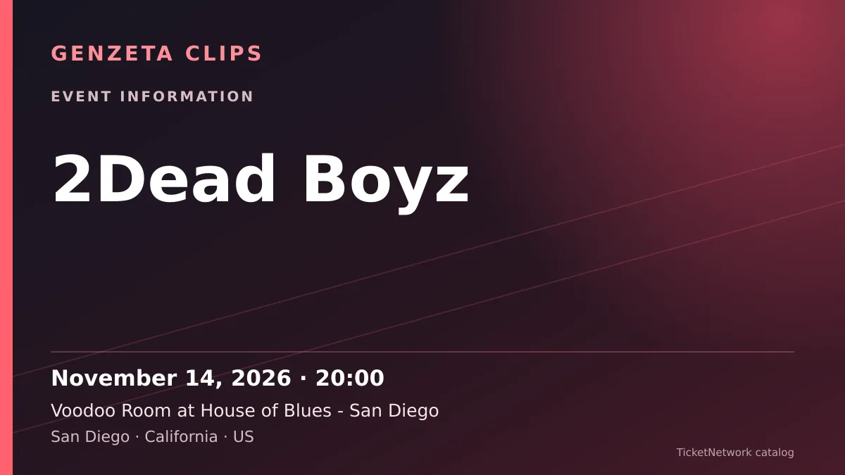 Event information graphic for 2Dead Boyz at Voodoo Room at House of Blues - San Diego