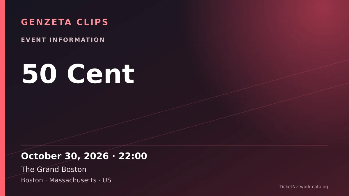 Event information graphic for 50 Cent at The Grand Boston