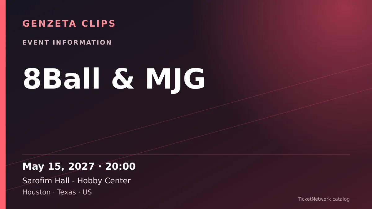 Event information graphic for 8Ball & MJG at Sarofim Hall - Hobby Center