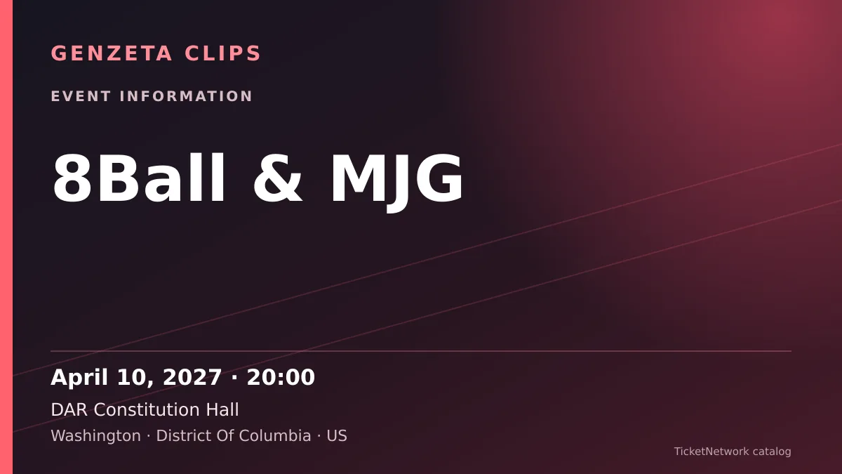 Event information graphic for 8Ball & MJG at DAR Constitution Hall