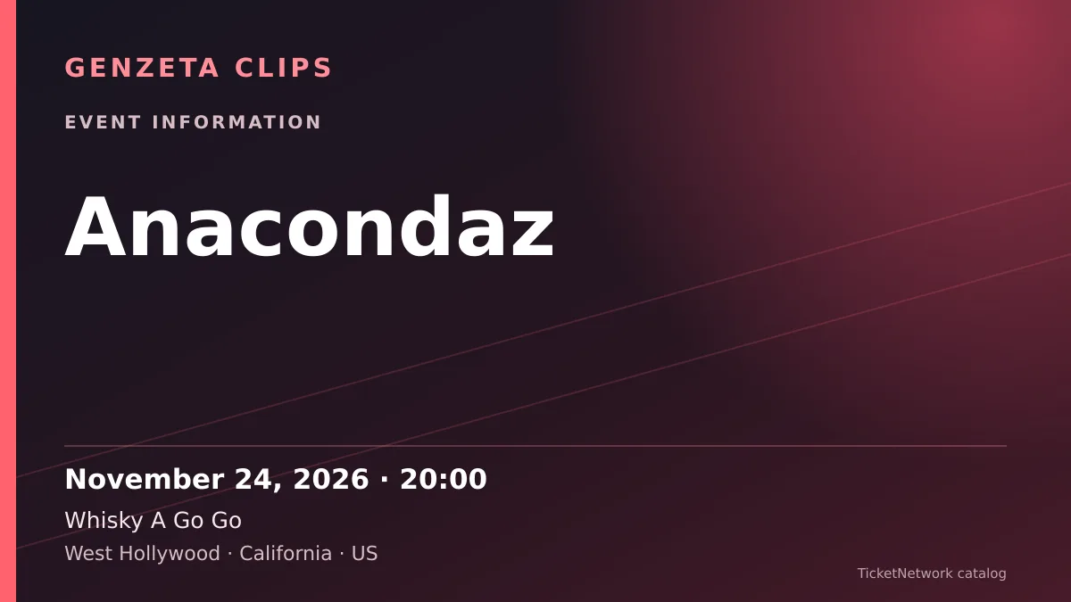 Event information graphic for Anacondaz at Whisky A Go Go