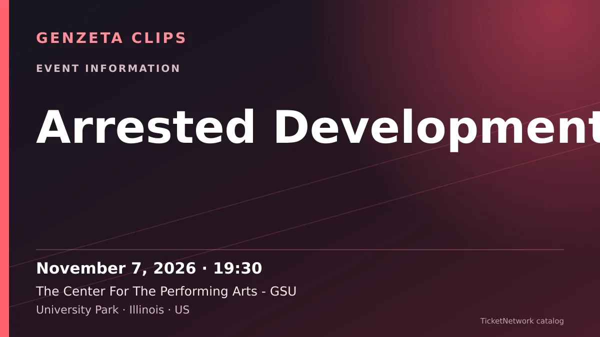 Event information graphic for Arrested Development at The Center For The Performing Arts - GSU