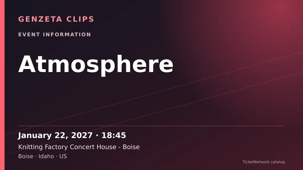 Event information graphic for Atmosphere at Knitting Factory Concert House - Boise