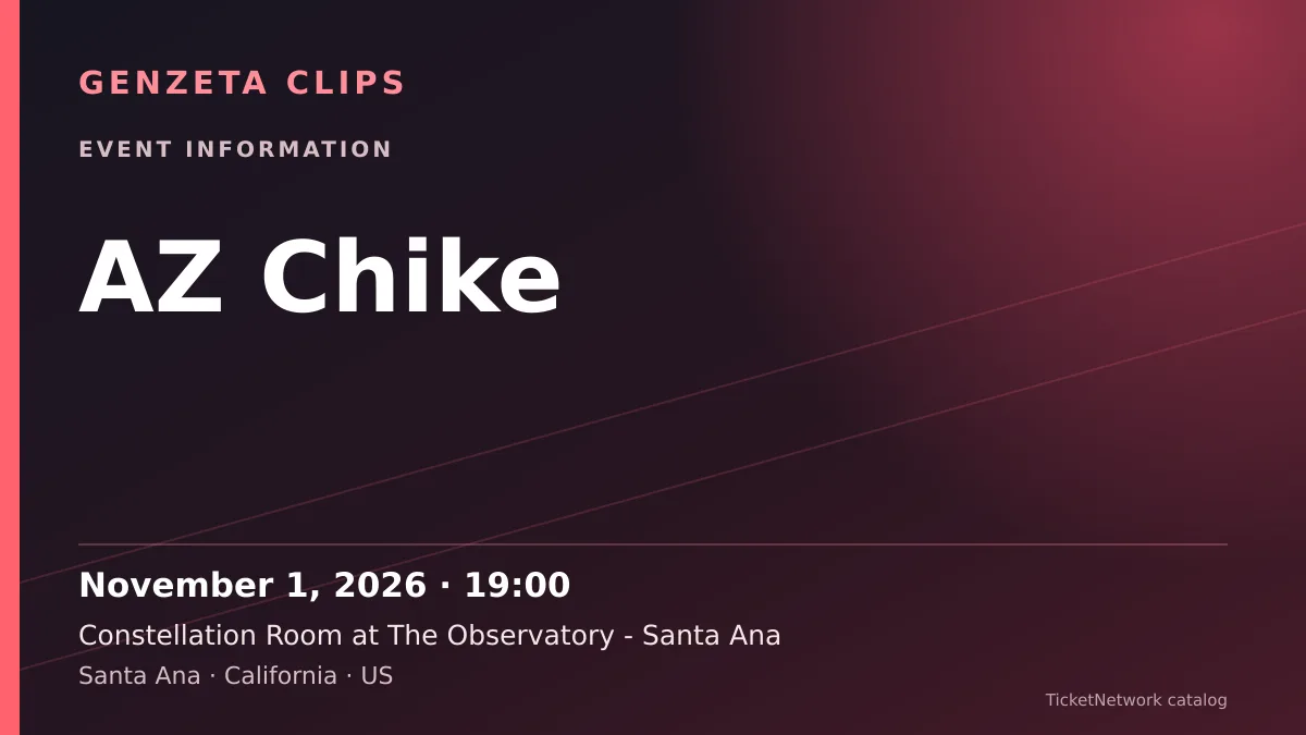 Event information graphic for AZ Chike at Constellation Room at The Observatory - Santa Ana