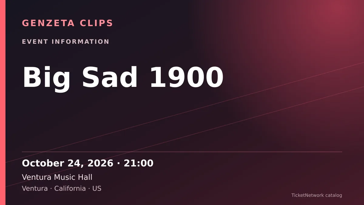 Event information graphic for Big Sad 1900 at Ventura Music Hall