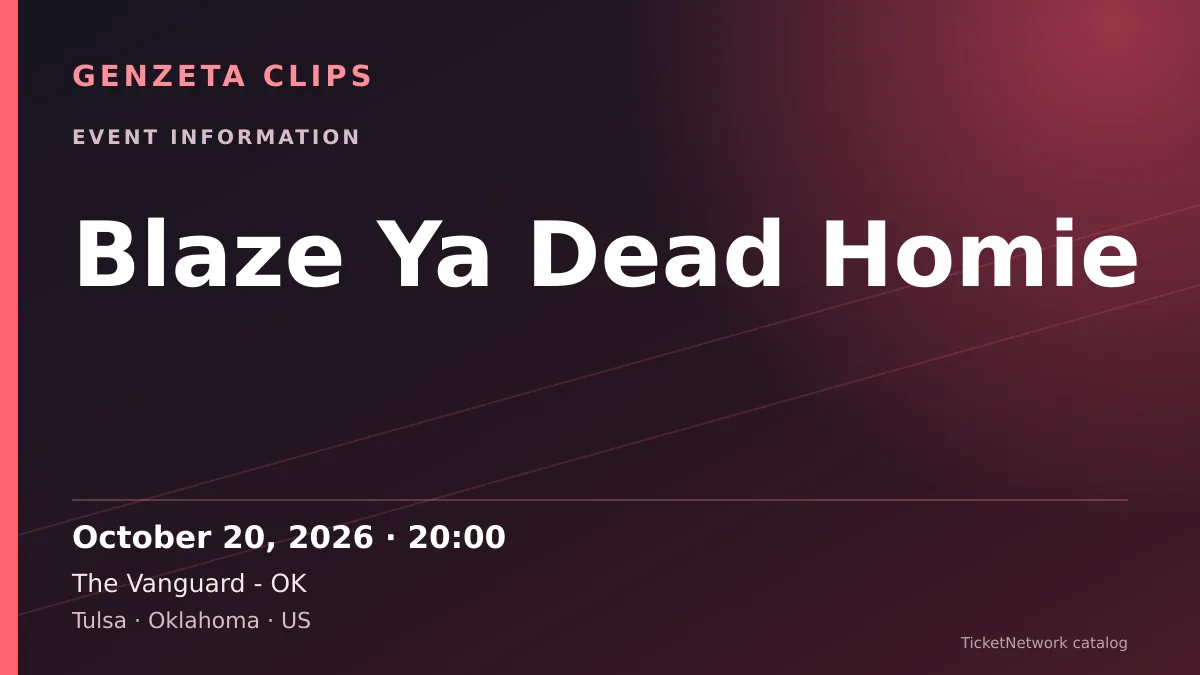 Event information graphic for Blaze Ya Dead Homie at The Vanguard - OK