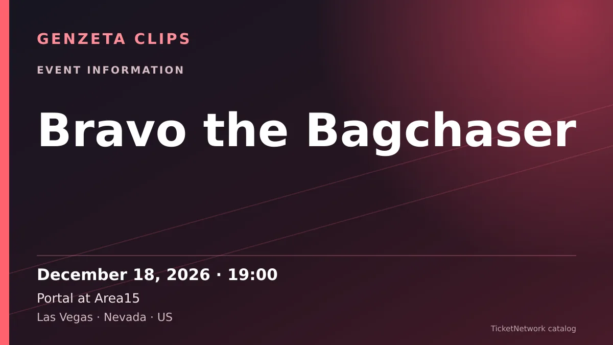 Event information graphic for Bravo the Bagchaser at Portal at Area15
