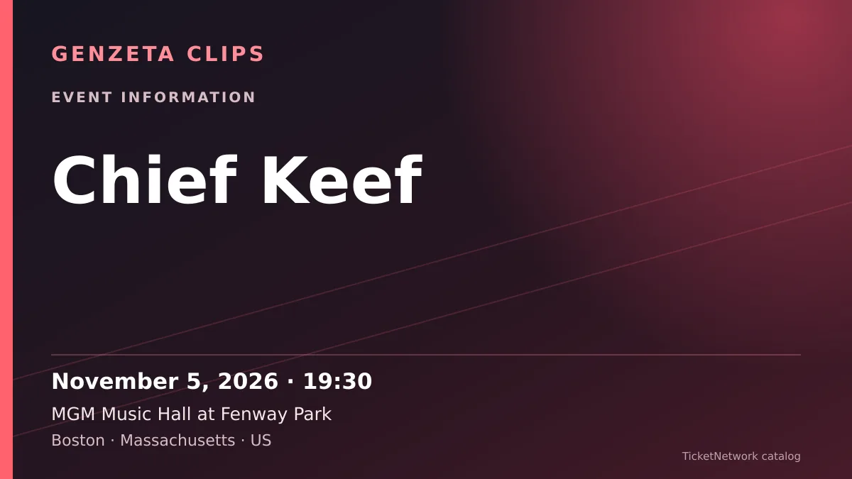 Event information graphic for Chief Keef at MGM Music Hall at Fenway Park