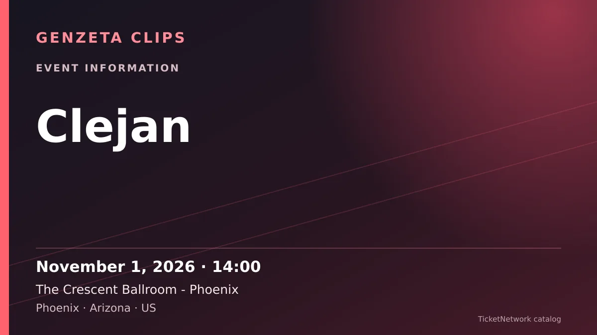 Event information graphic for Clejan at The Crescent Ballroom - Phoenix