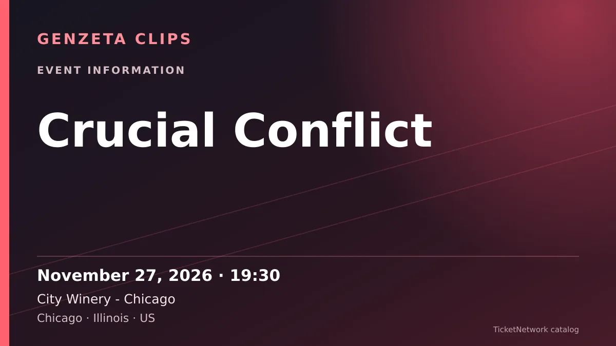 Event information graphic for Crucial Conflict at City Winery - Chicago