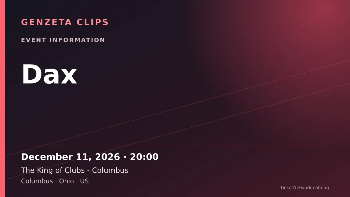 Event information graphic for Dax at The King of Clubs - Columbus