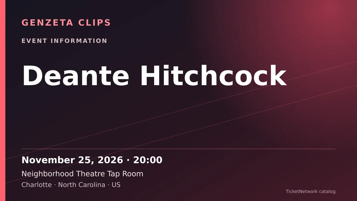 Event information graphic for Deante Hitchcock at Neighborhood Theatre Tap Room