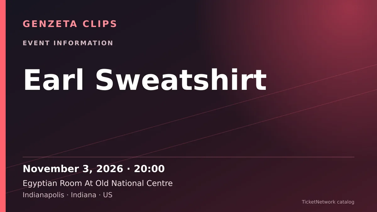 Event information graphic for Earl Sweatshirt at Egyptian Room At Old National Centre