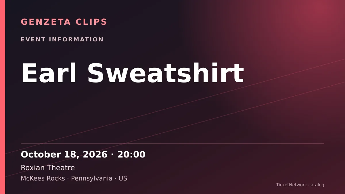 Event information graphic for Earl Sweatshirt at Roxian Theatre