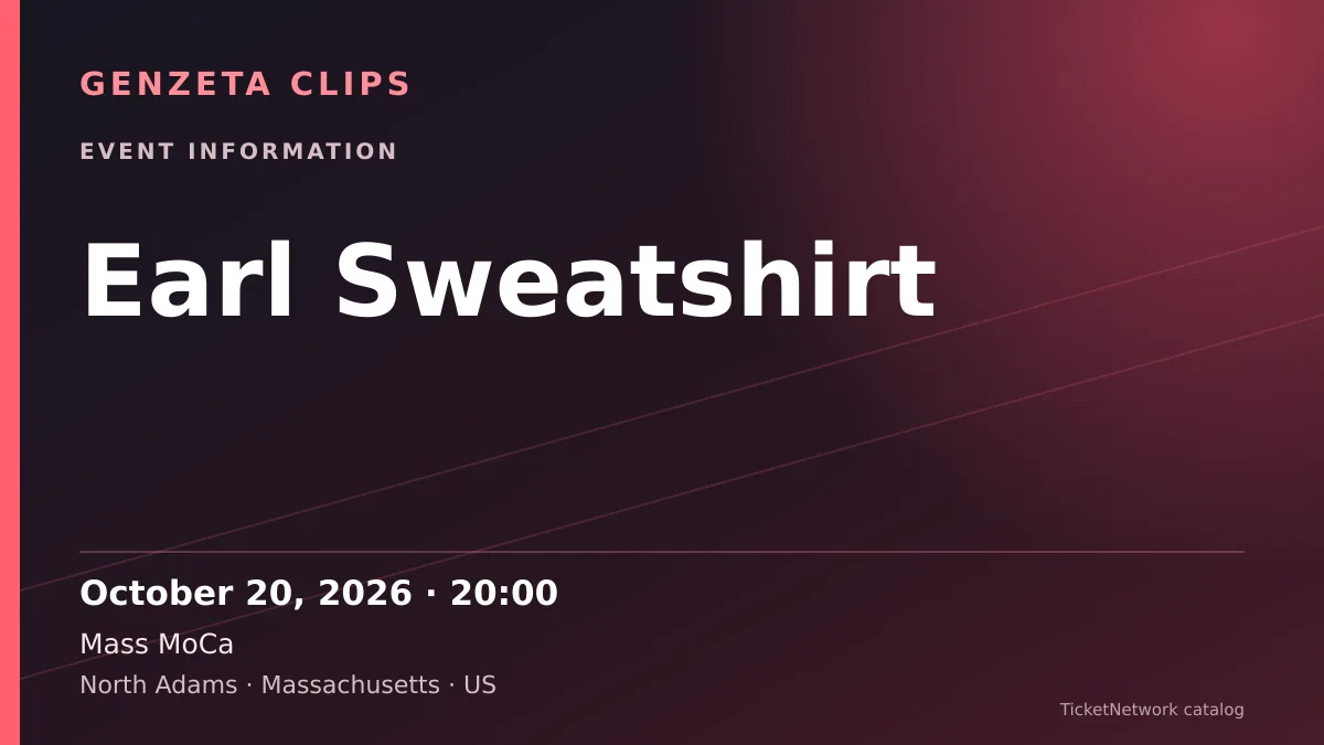 Event information graphic for Earl Sweatshirt at Mass MoCa