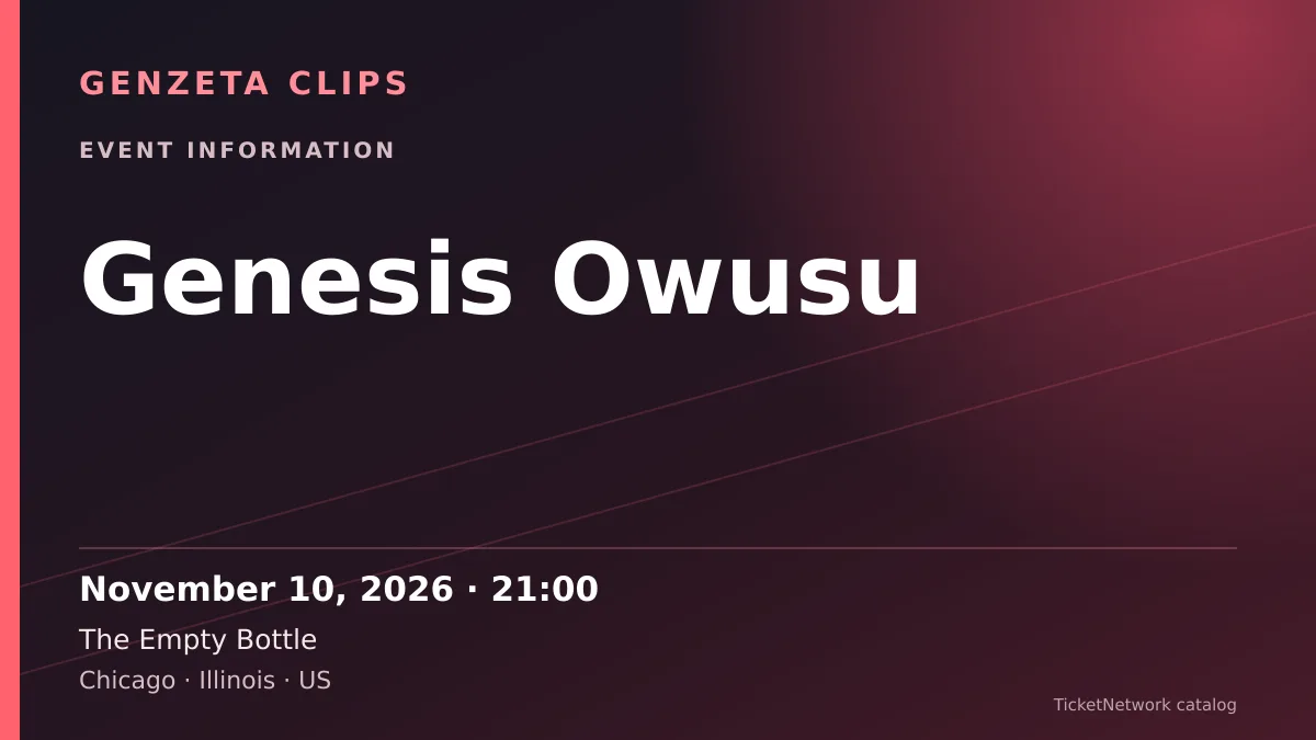 Event information graphic for Genesis Owusu at The Empty Bottle