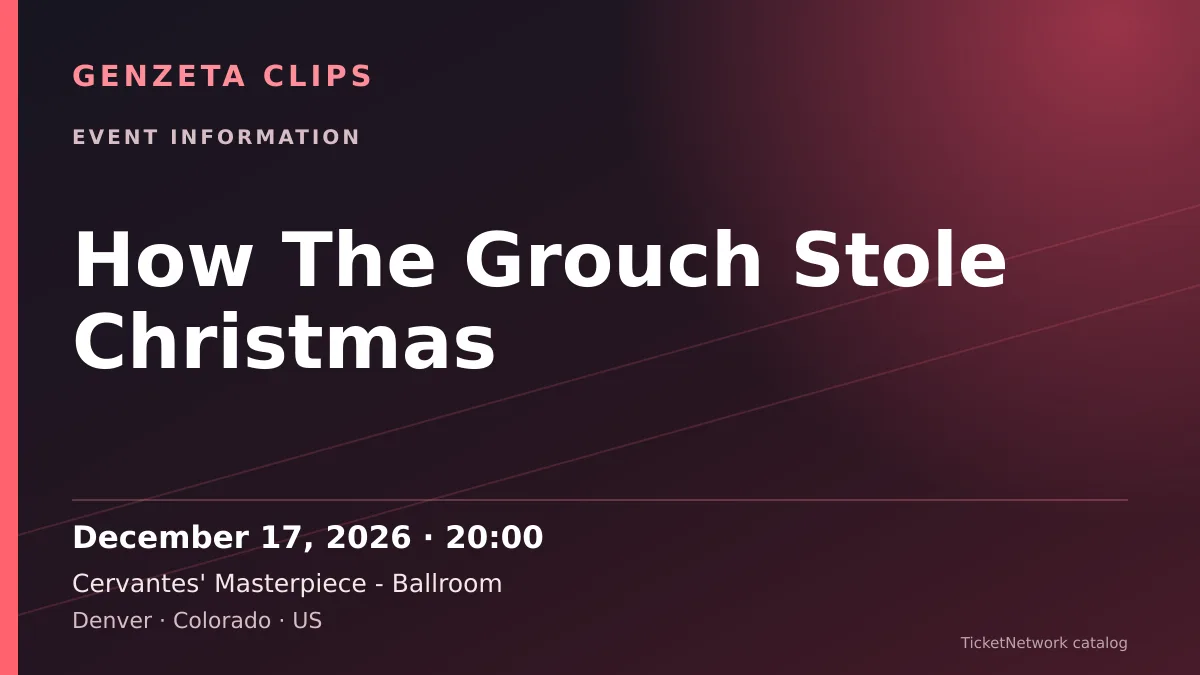 Event information graphic for How The Grouch Stole Christmas at Cervantes' Masterpiece - Ballroom