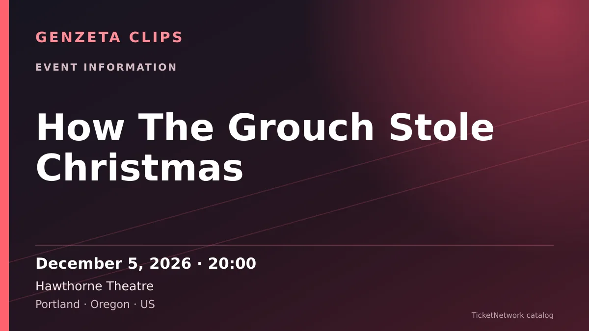 Event information graphic for How The Grouch Stole Christmas at Hawthorne Theatre