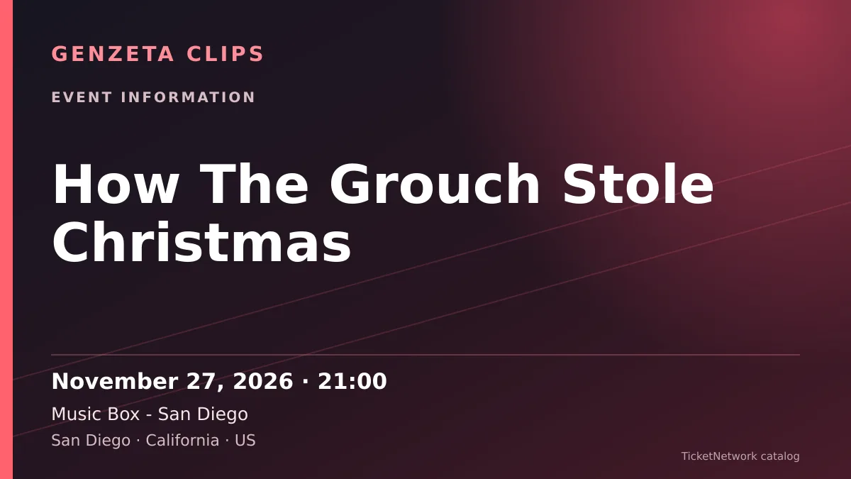 Event information graphic for How The Grouch Stole Christmas at Music Box - San Diego