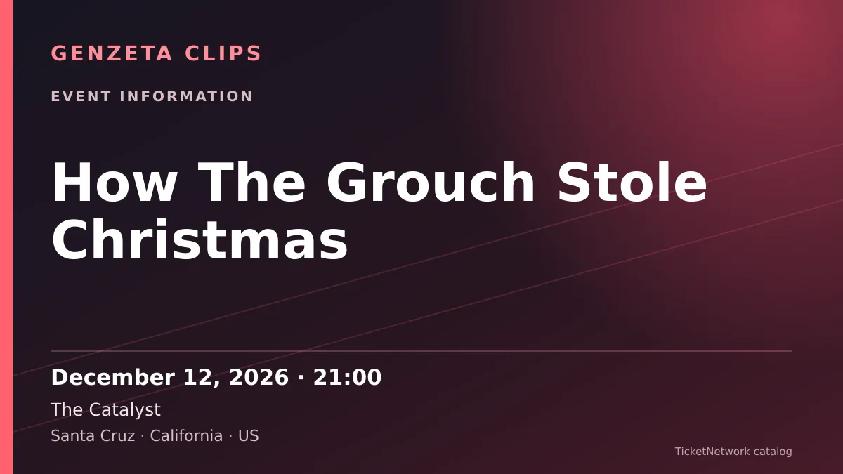 Event information graphic for How The Grouch Stole Christmas at The Catalyst