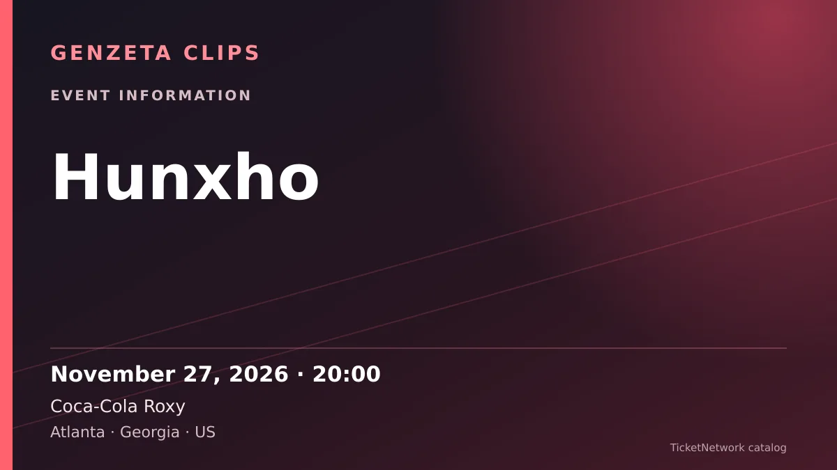 Event information graphic for Hunxho at Coca-Cola Roxy