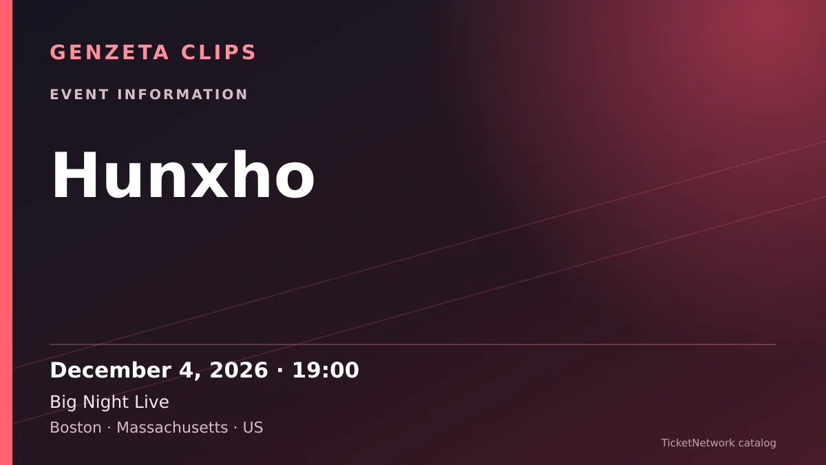 Event information graphic for Hunxho at Big Night Live
