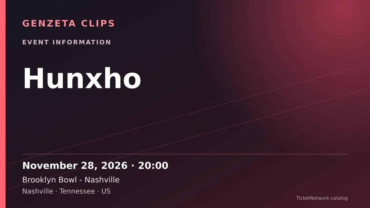 Event information graphic for Hunxho at Brooklyn Bowl - Nashville