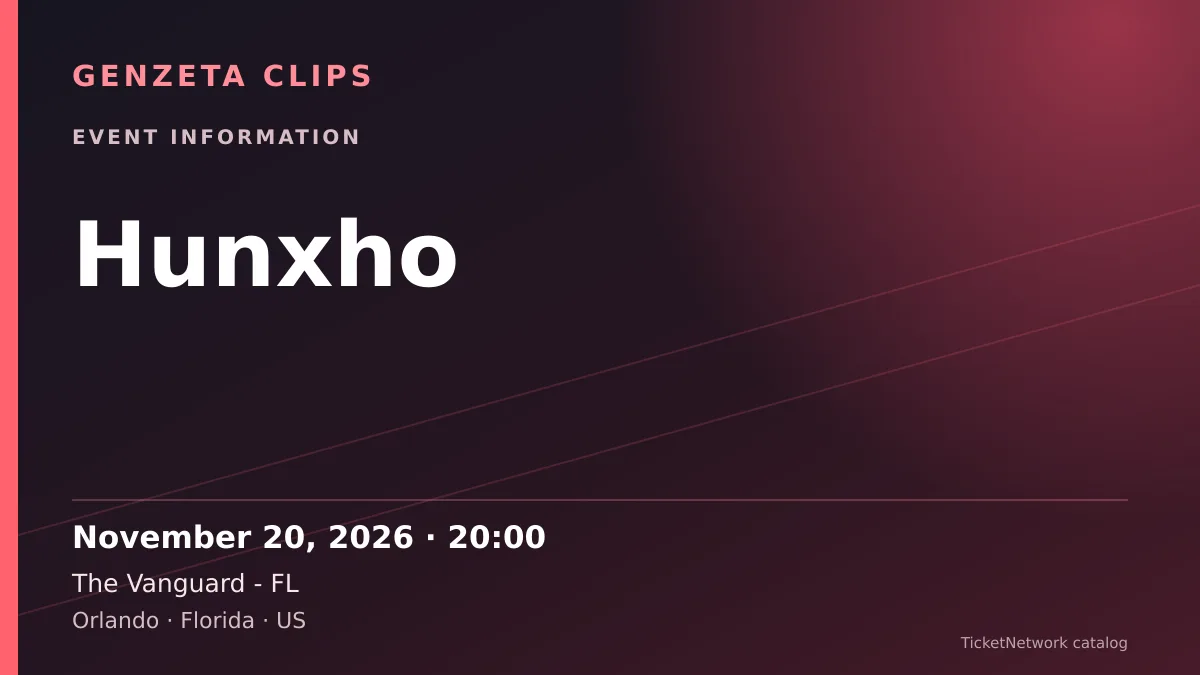Event information graphic for Hunxho at The Vanguard - FL