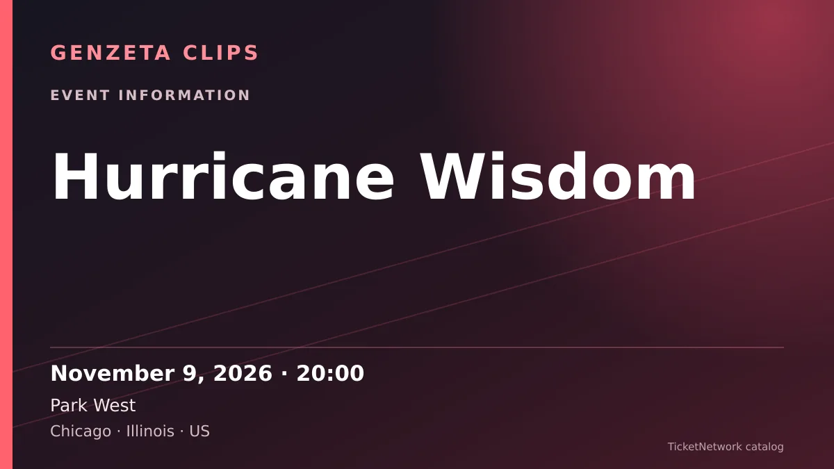 Event information graphic for Hurricane Wisdom at Park West