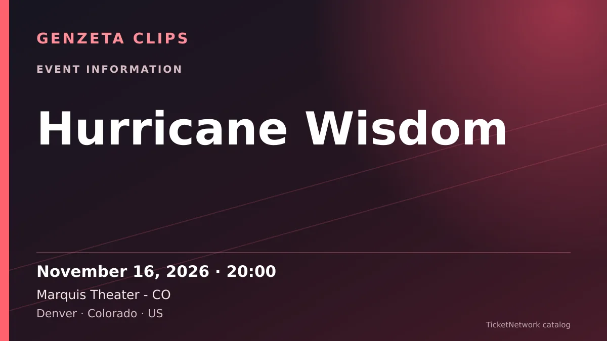 Event information graphic for Hurricane Wisdom at Marquis Theater - CO