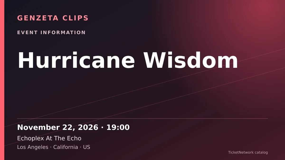 Event information graphic for Hurricane Wisdom at Echoplex At The Echo
