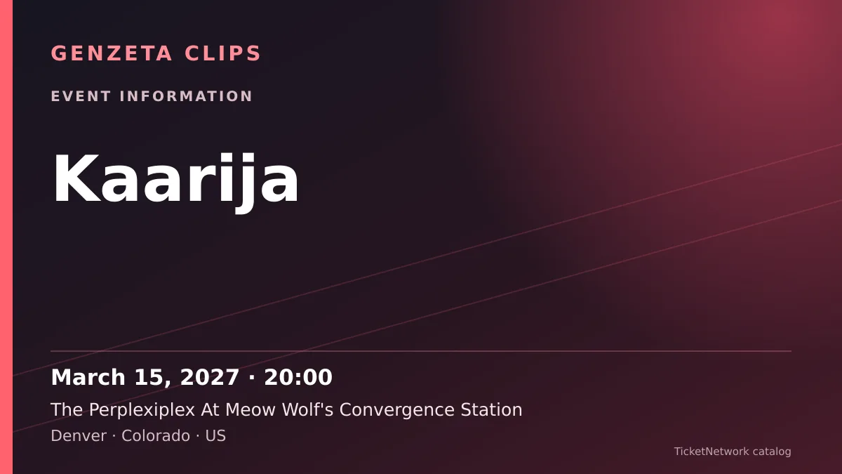 Event information graphic for Kaarija at The Perplexiplex At Meow Wolf's Convergence Station