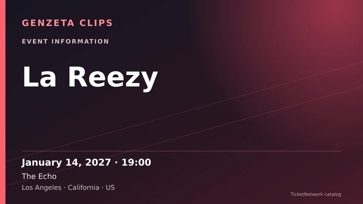 Event information graphic for La Reezy at The Echo