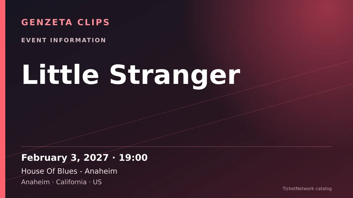 Event information graphic for Little Stranger at House Of Blues - Anaheim