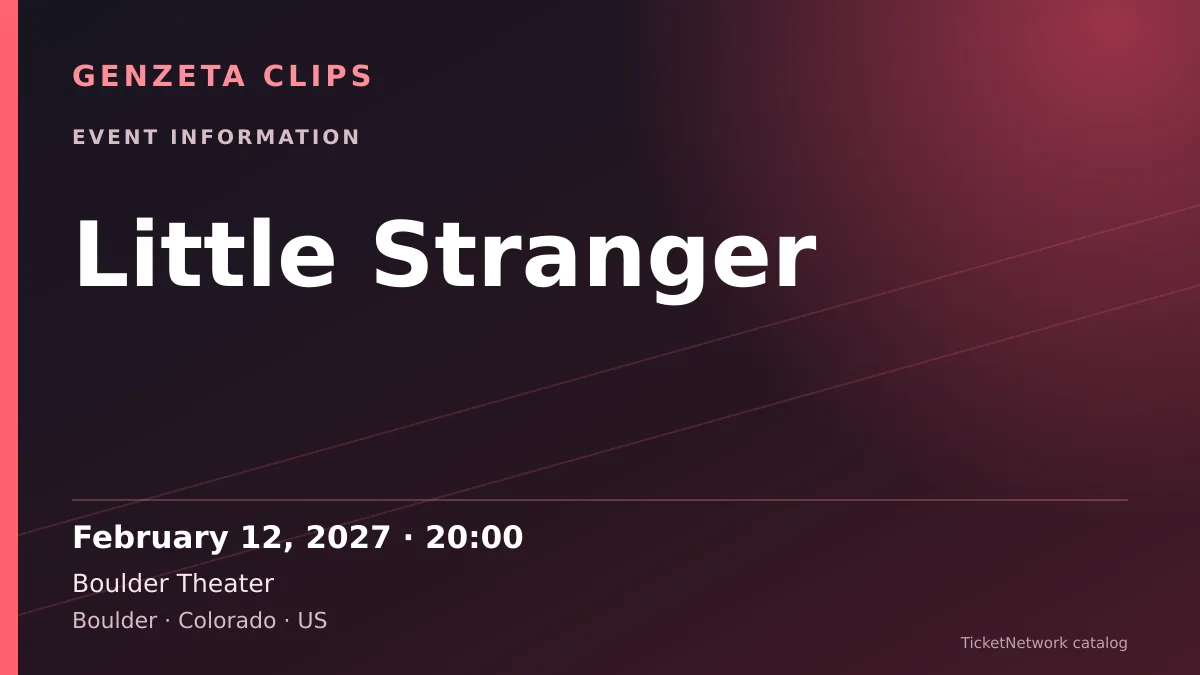 Event information graphic for Little Stranger at Boulder Theater