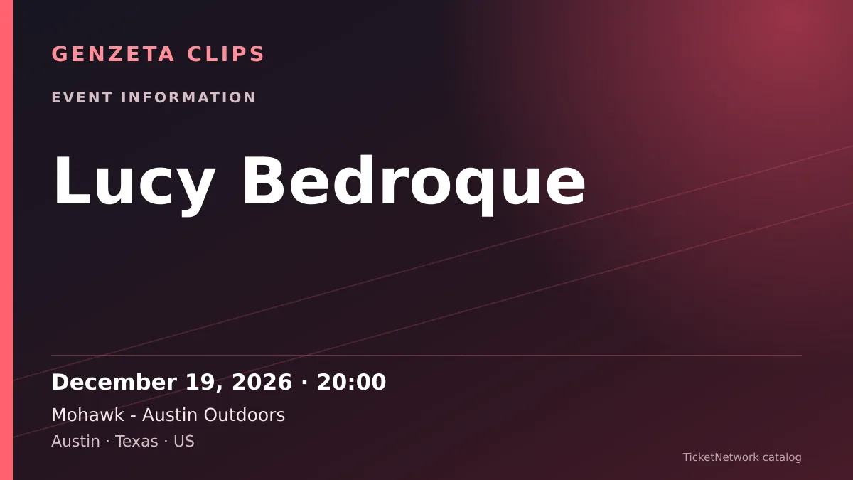 Event information graphic for Lucy Bedroque at Mohawk - Austin Outdoors