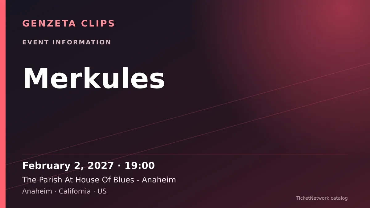 Event information graphic for Merkules at The Parish At House Of Blues - Anaheim
