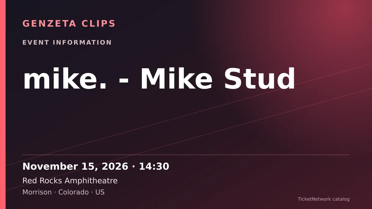 Event information graphic for mike. - Mike Stud at Red Rocks Amphitheatre