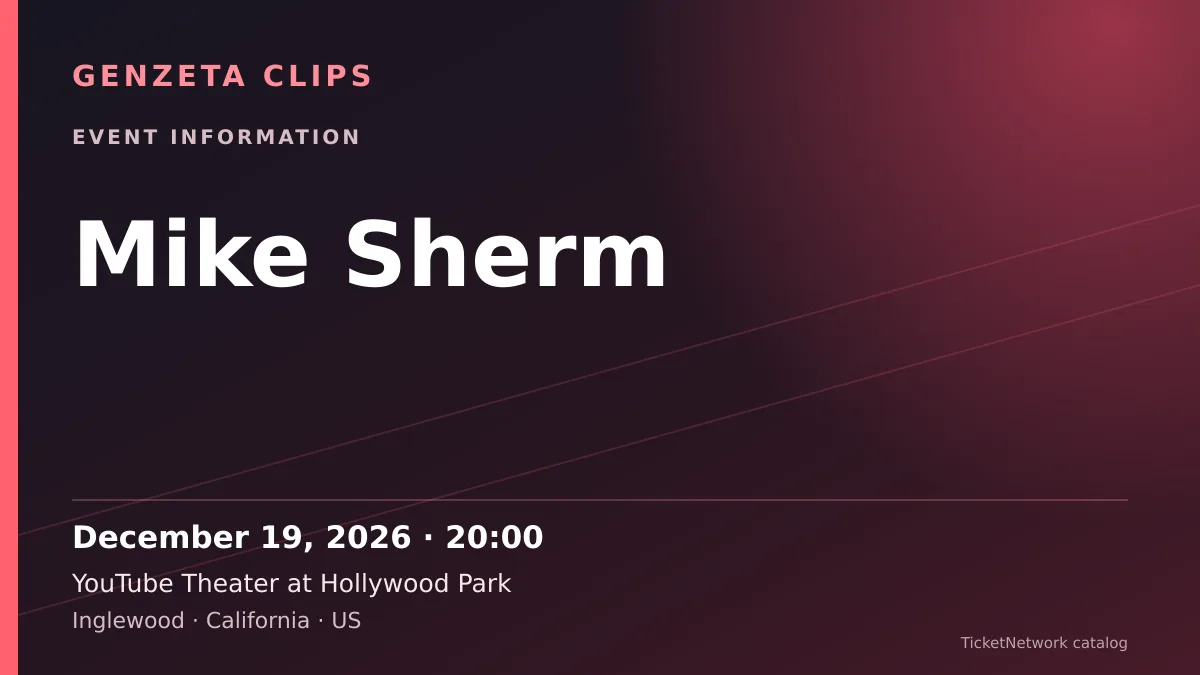 Event information graphic for Mike Sherm at YouTube Theater at Hollywood Park