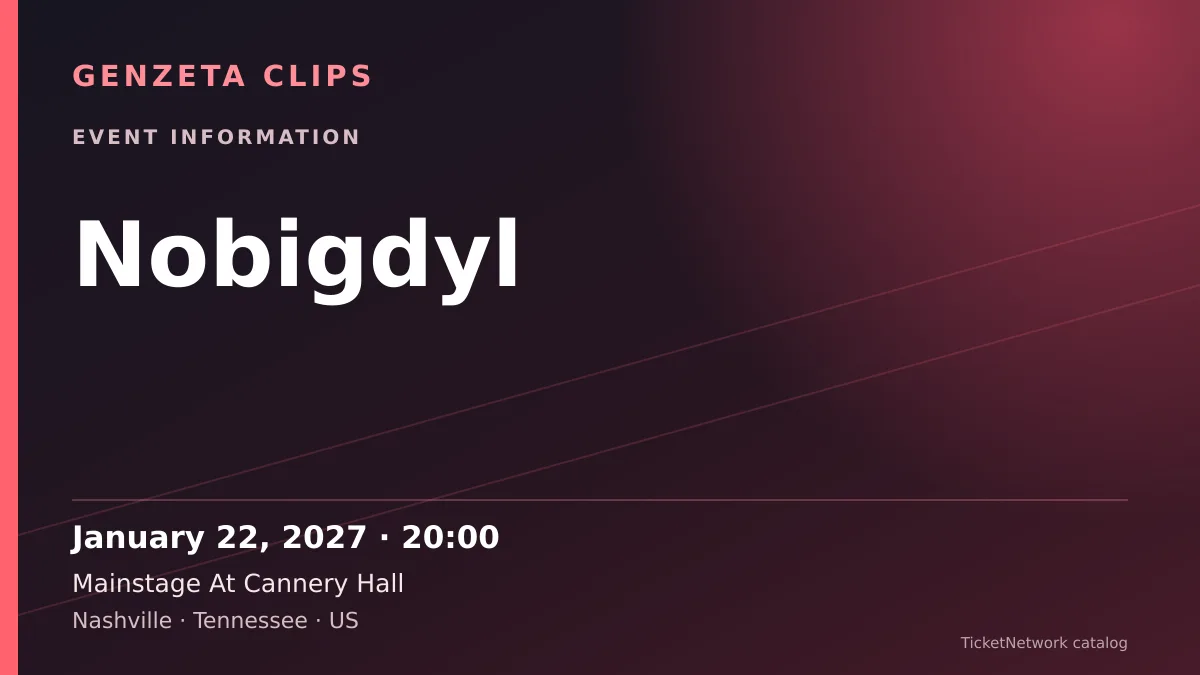Event information graphic for Nobigdyl at Mainstage At Cannery Hall