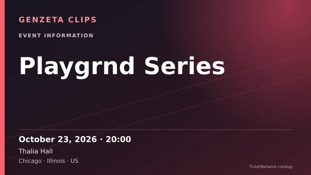 Event information graphic for Playgrnd Series at Thalia Hall