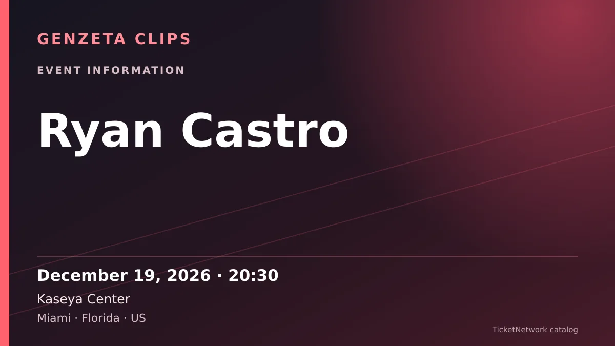 Event information graphic for Ryan Castro at Kaseya Center