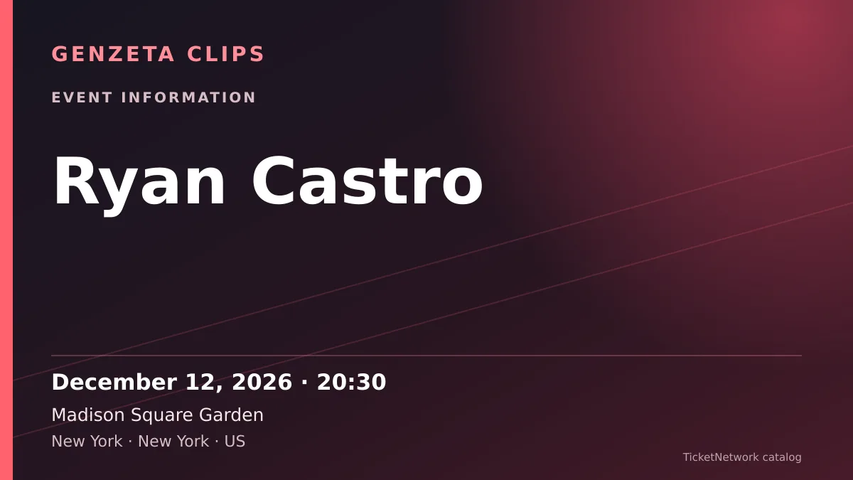 Event information graphic for Ryan Castro at Madison Square Garden