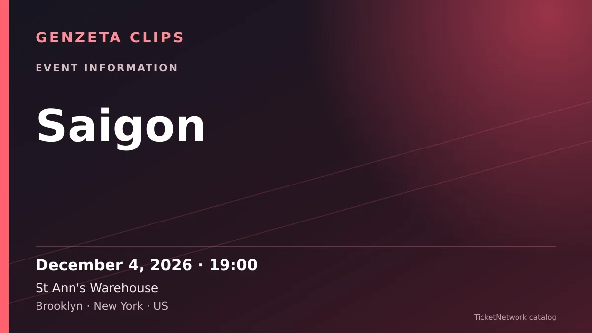 Event information graphic for Saigon at St Ann's Warehouse