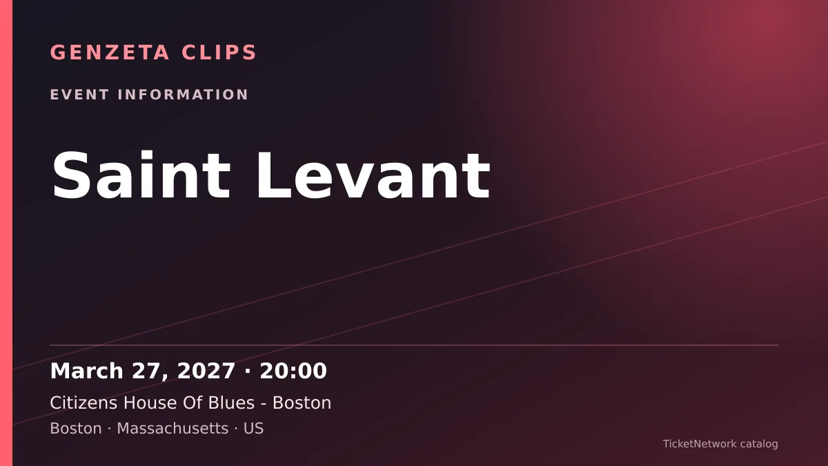 Event information graphic for Saint Levant at Citizens House Of Blues - Boston
