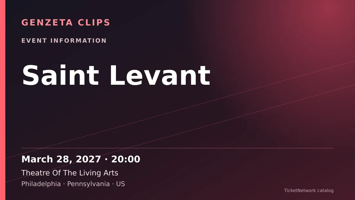 Event information graphic for Saint Levant at Theatre Of The Living Arts